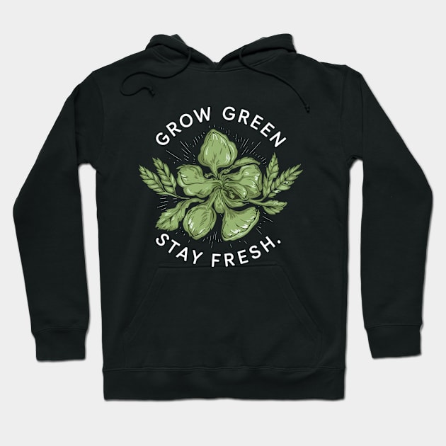 Grow Green Stay Fresh Hoodie by NomiCrafts